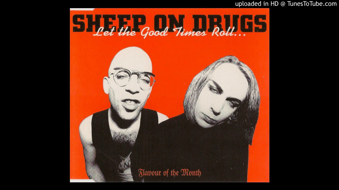 Sheep on drugs - Let The Good Times Roll 12'' Version