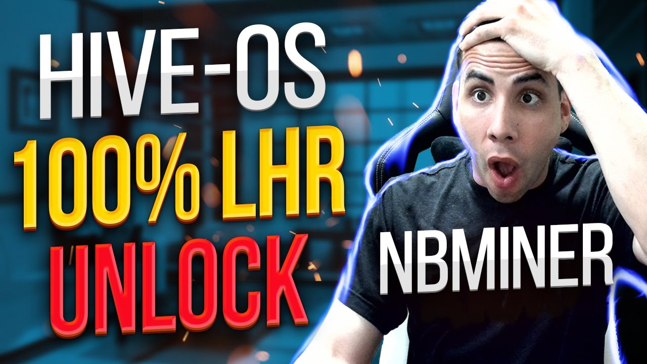 HIVE OS 100% LHR UNLOCK - NBMINER WORKING!