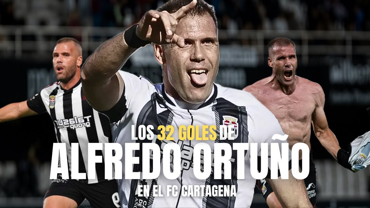 Los 32 GOLES de ALFREDO ORTUÑO en el FC CARTAGENA