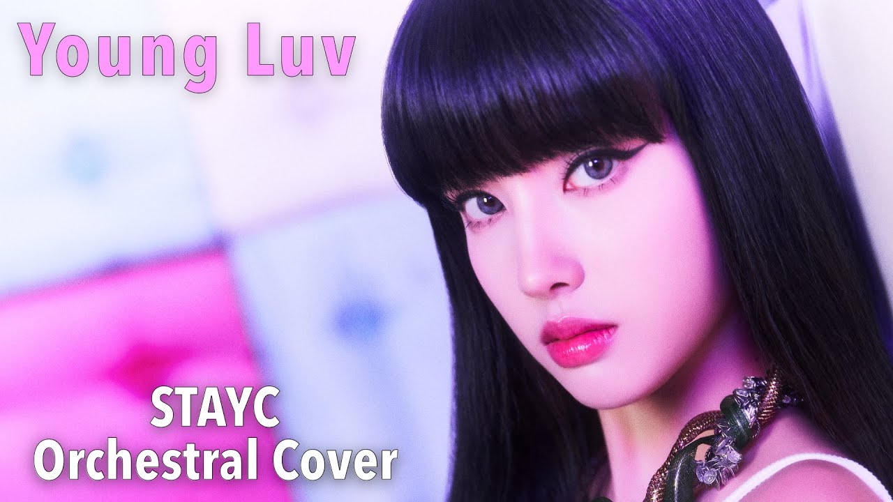 YOUNG LUV - STAYC (스테이씨) Orchestral Remix - piano and strings