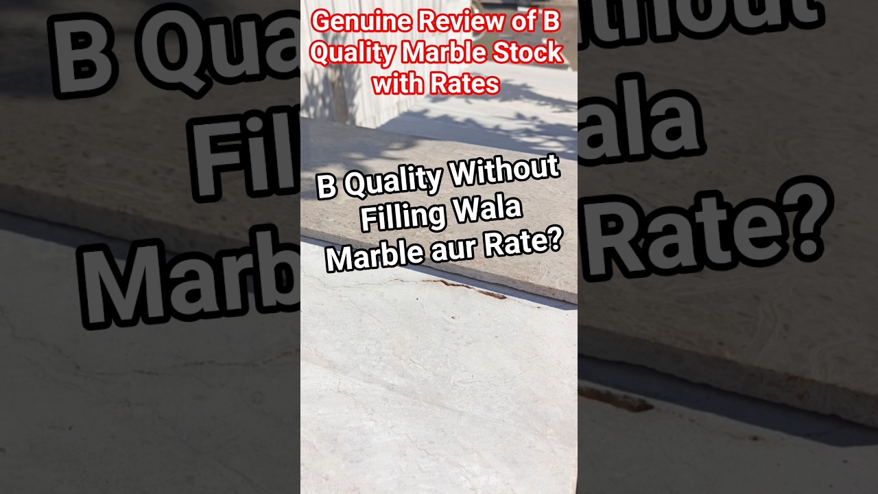 B Quality Marble Rate With Genuine Review 