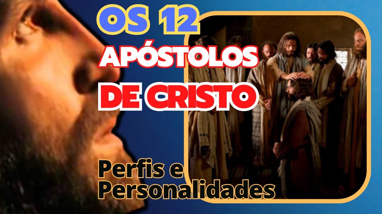 📖 O Apóstolos de Cristo | Curiosidades  | Características e Personalidades