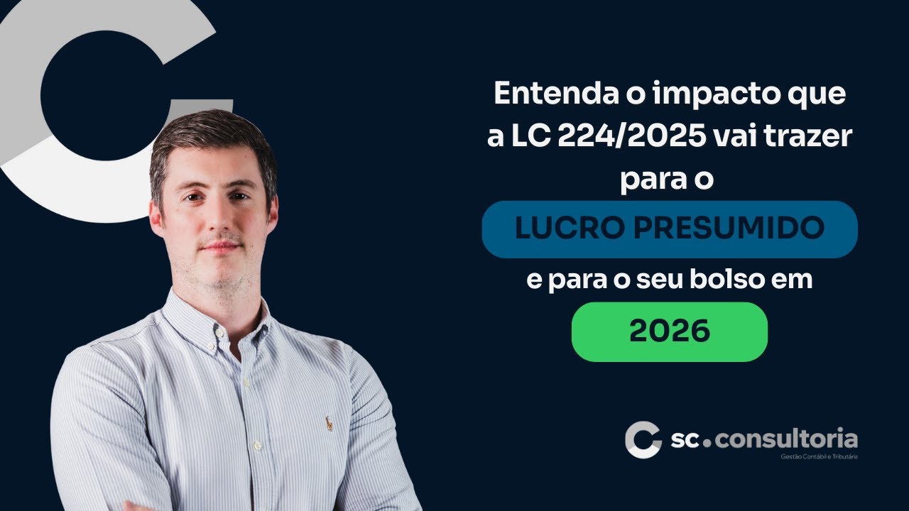 🚨 Lucro Presumido Vai Aumentar em 2026! Entenda as Novas Regras da LC 224/2025