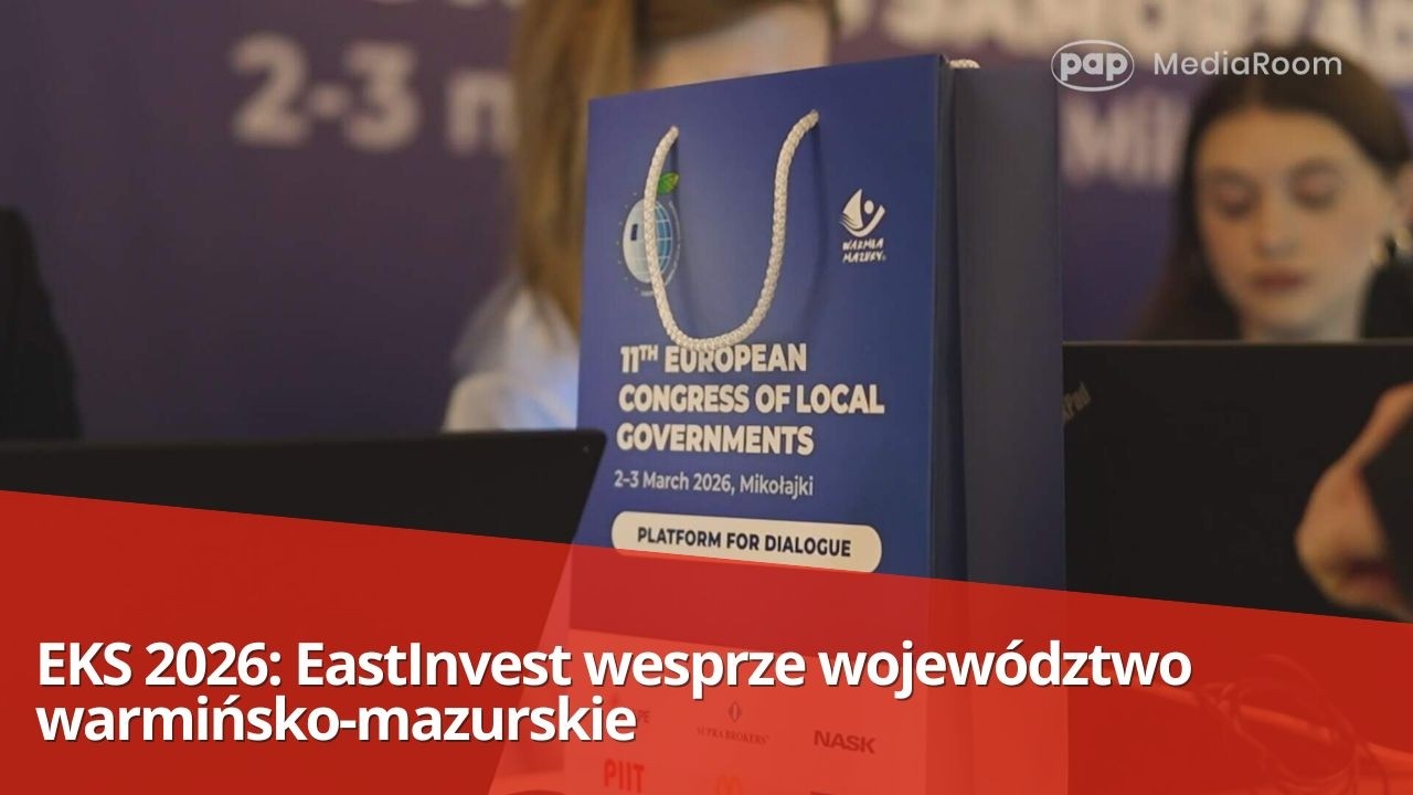 EKS 2026: EastInvest wesprze wojew&oacute;dztwo warmińsko-mazurskie