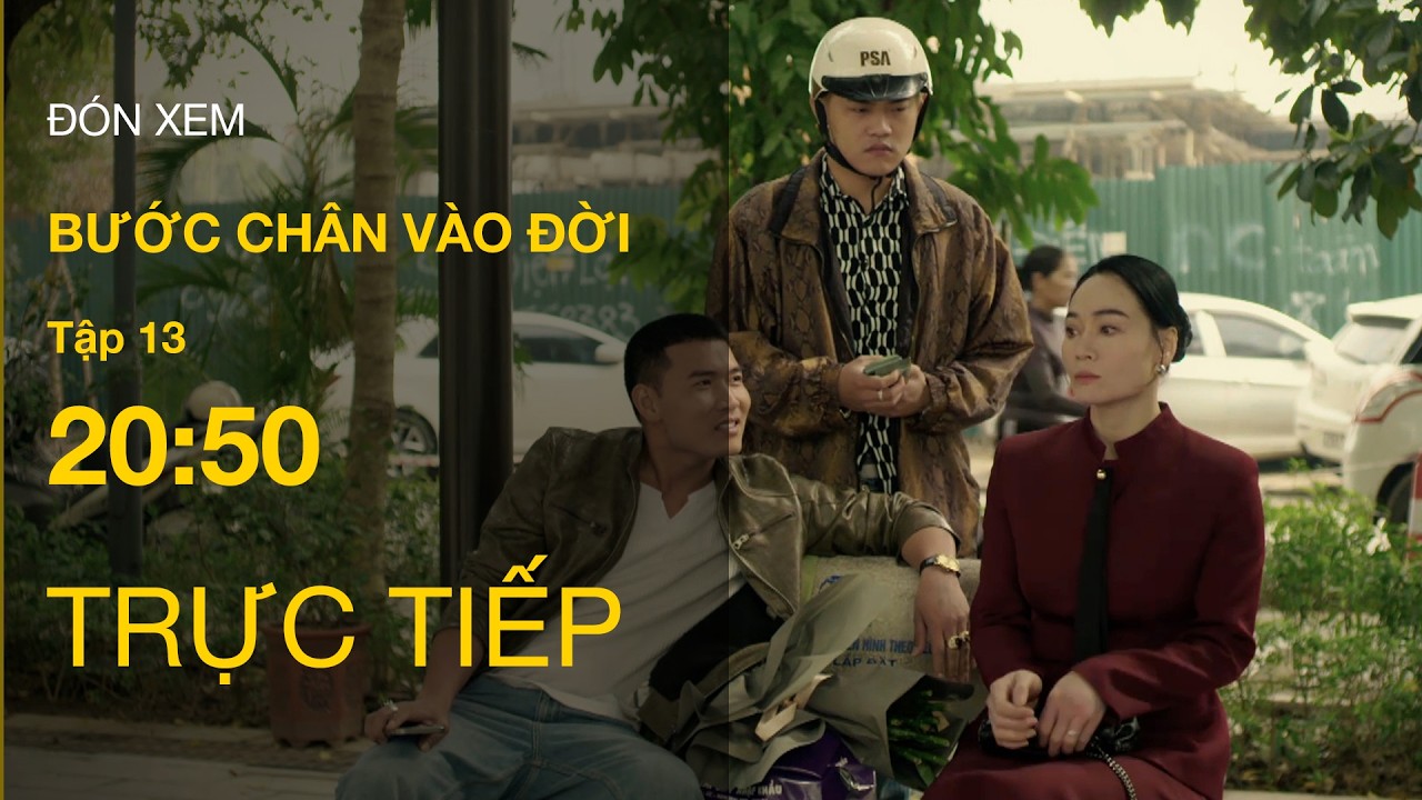 TRỰC TIẾP Bước Ch&acirc;n V&agrave;o Đời FULL Tập 13 | VTV Giải Tr&iacute;