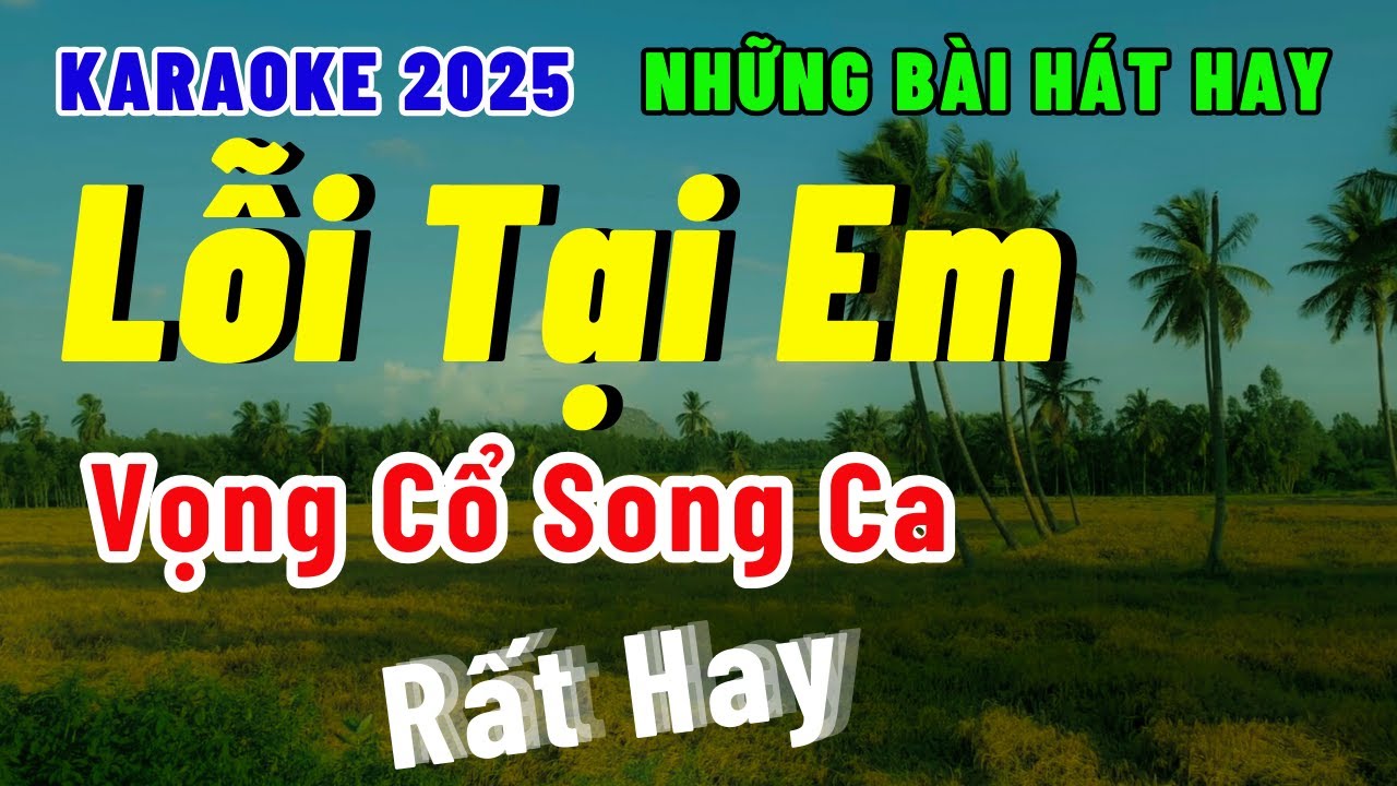 Karaoke Vọng Cổ Lỗi Tại Em Song Ca | Bài Hát Hay