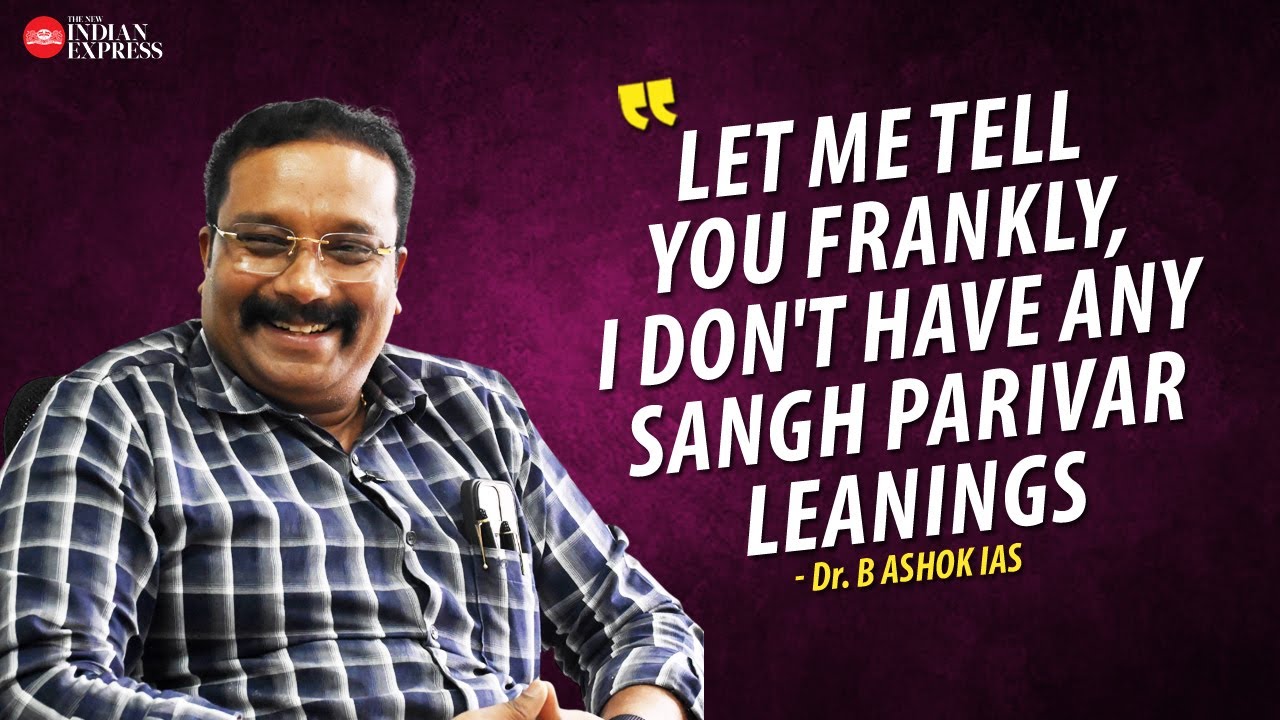 'I was approached twice by various political parties' - Dr. B. Ashok IAS | Interview | TNIE Kerala
