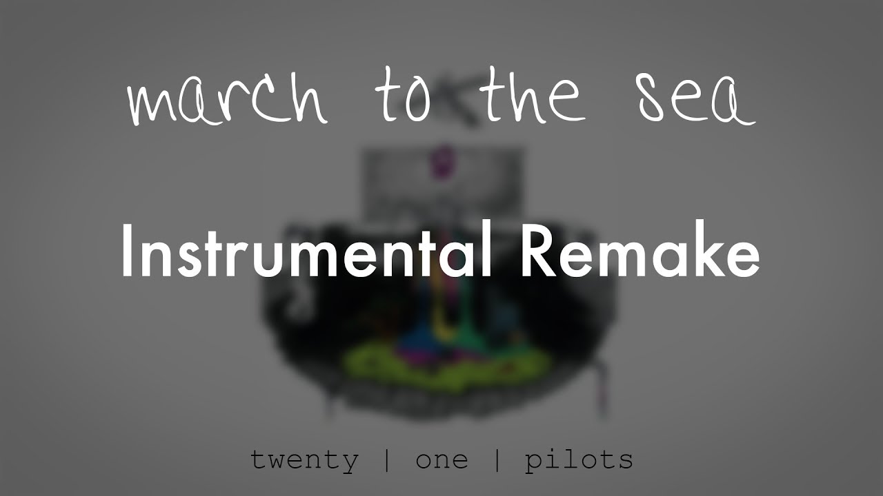 twenty one pilots - March to the Sea (Instrumental)
