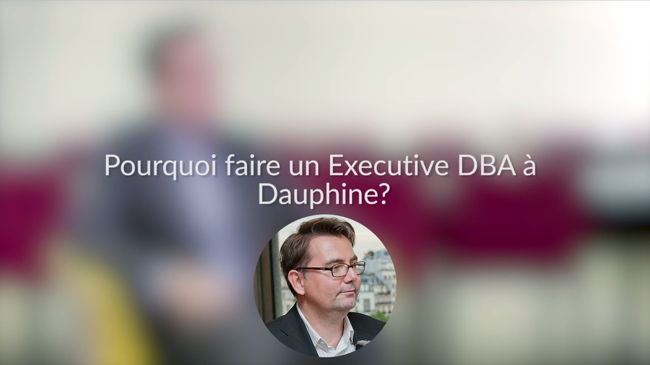 Pourquoi suivre l'EDBA de l'Université Paris-Dauphine ?