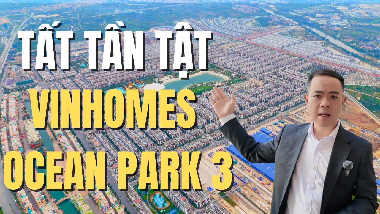 Tất tần tật về khu đô thị Vinhomes Ocean Park 3 #trungthanhoceanpark #vinhomesoceanpark3