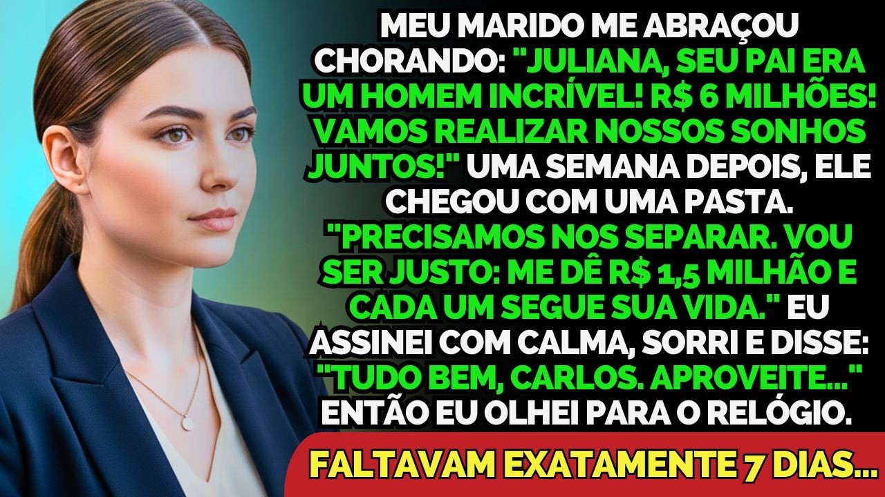 Meu Pai Morreu E Deixou R$ 6 Milhões. Meu Marido Pediu Divórcio. Em 7 Dias, Ele Perdeu Tudo