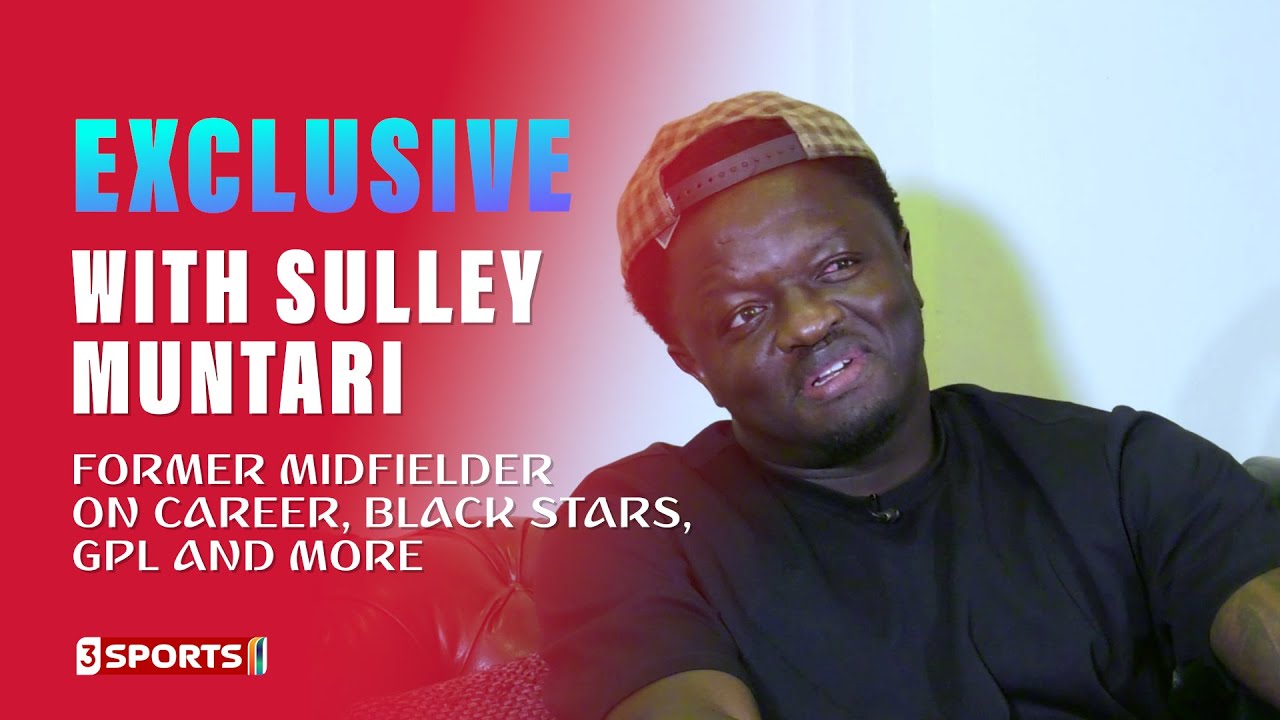 EXCLUSIVE WITH SULLEY MUNTARI