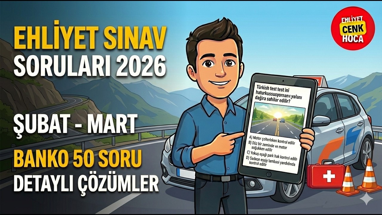 Ehliyet Sınav Soruları  2026 Şubat - Mart Çıkmış Sorular