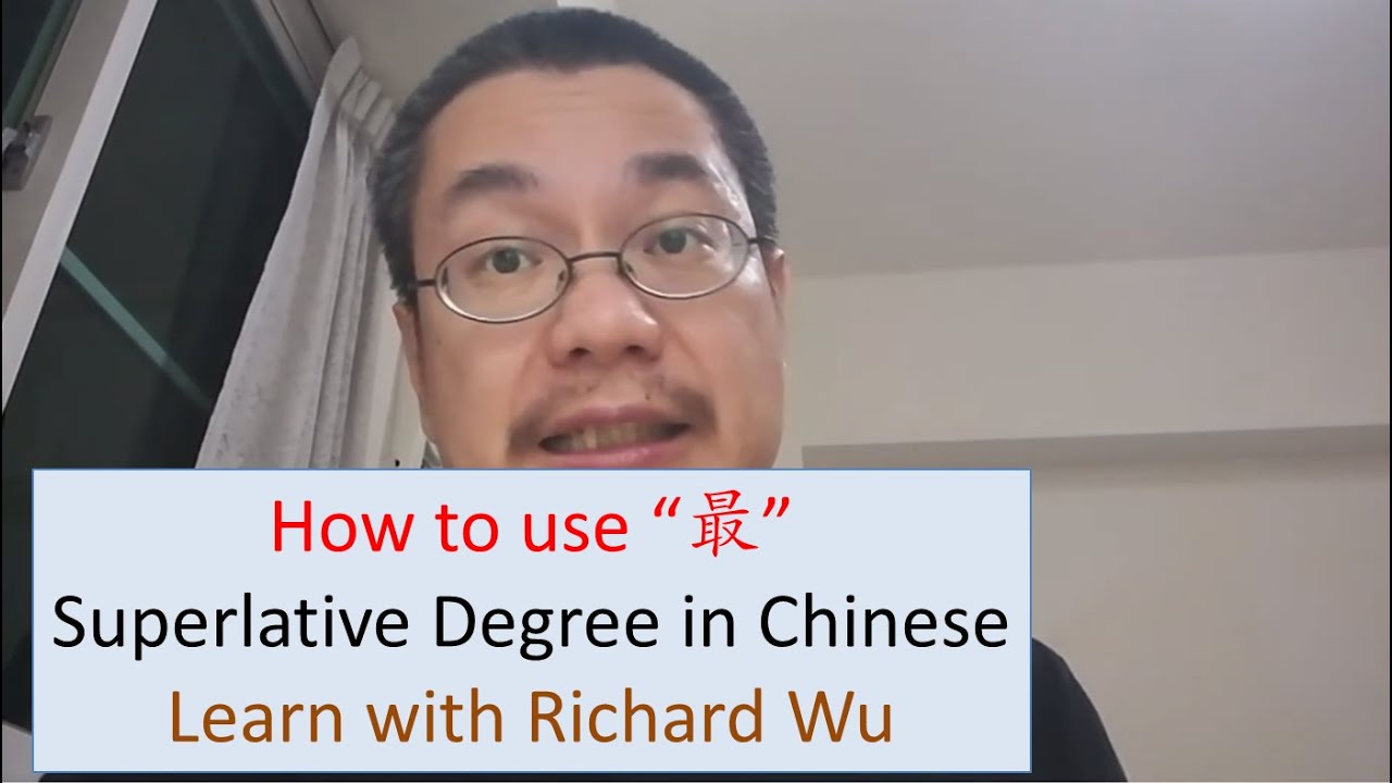 Superlative form in Chinese: 最 [HSK 2 ] | Richard Chinese Grammar