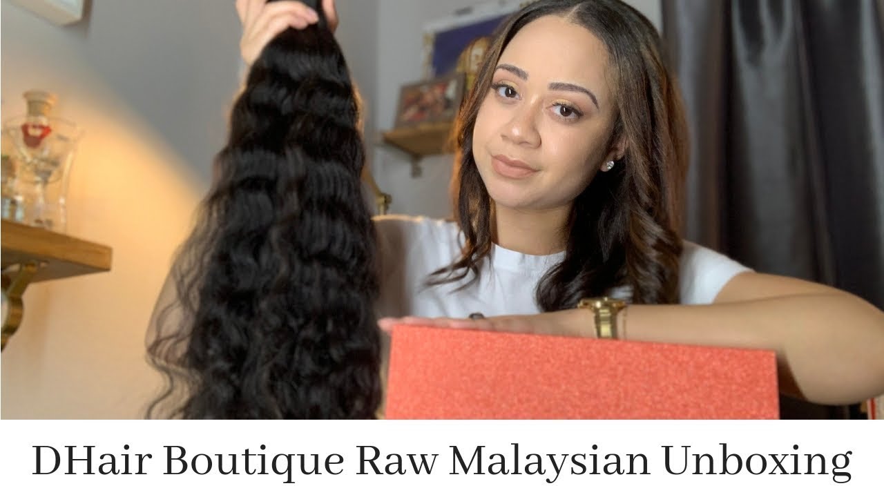 DHair Boutique Raw Malaysian Unboxing | Initial Review
