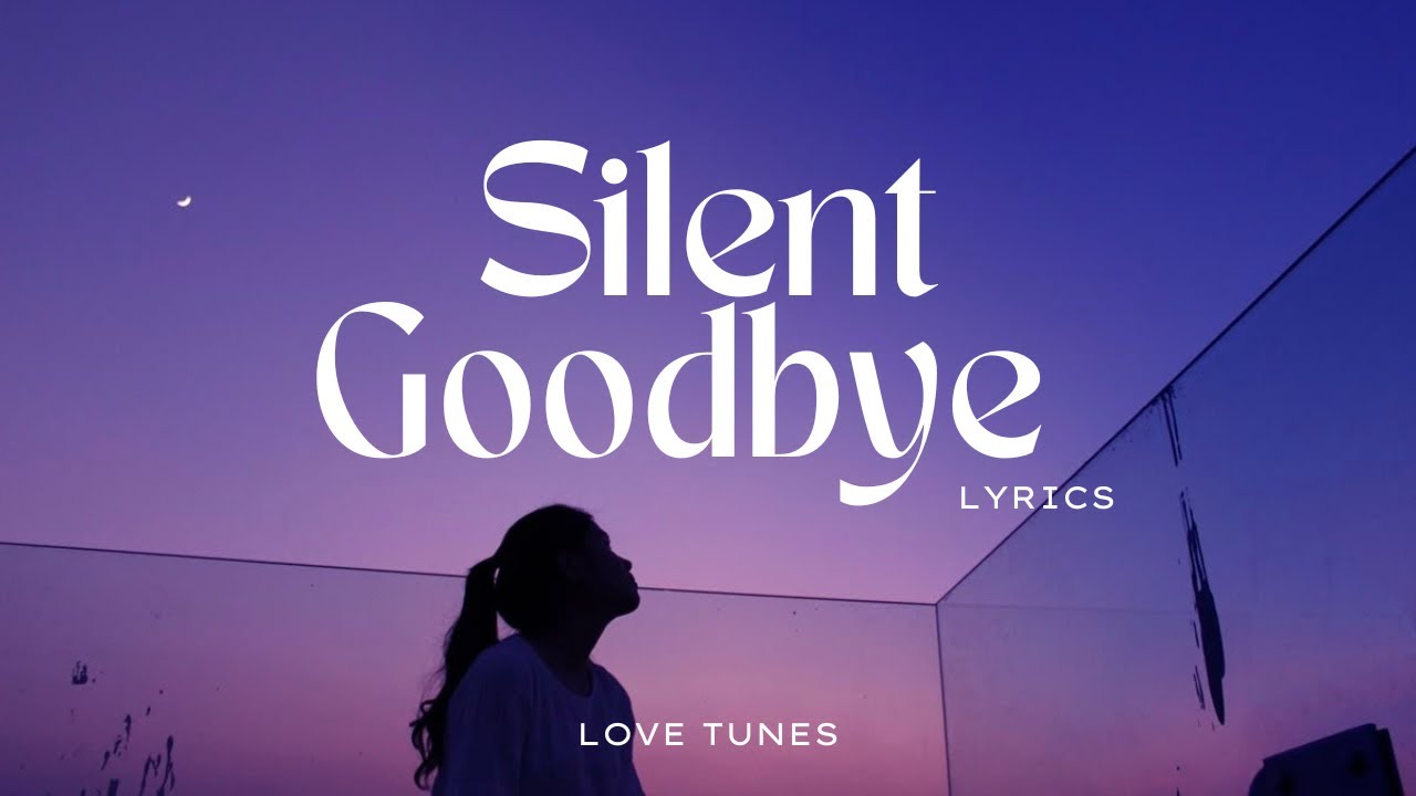 Silent Goodbye - Heartfelt Sad Love Song | Lyrics Video by Love Tunes