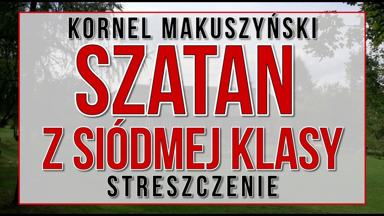 Szatan z siódmej klasy - streszczenie