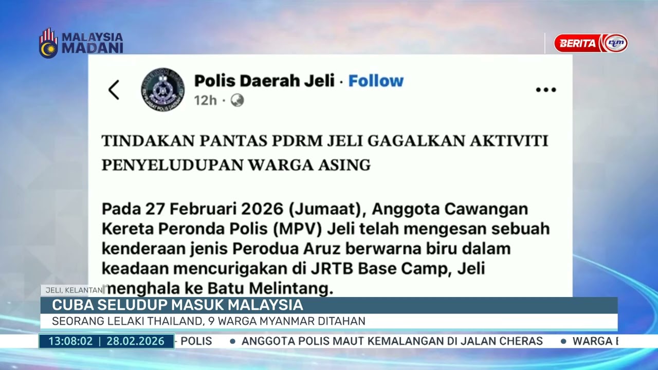 28 FEB 2026 - BTH - CUBA SELUDUP MASUK MALAYSIA: SEORANG LELAKI THAILAND, 9 WARGA MYANMAR DITAHAN