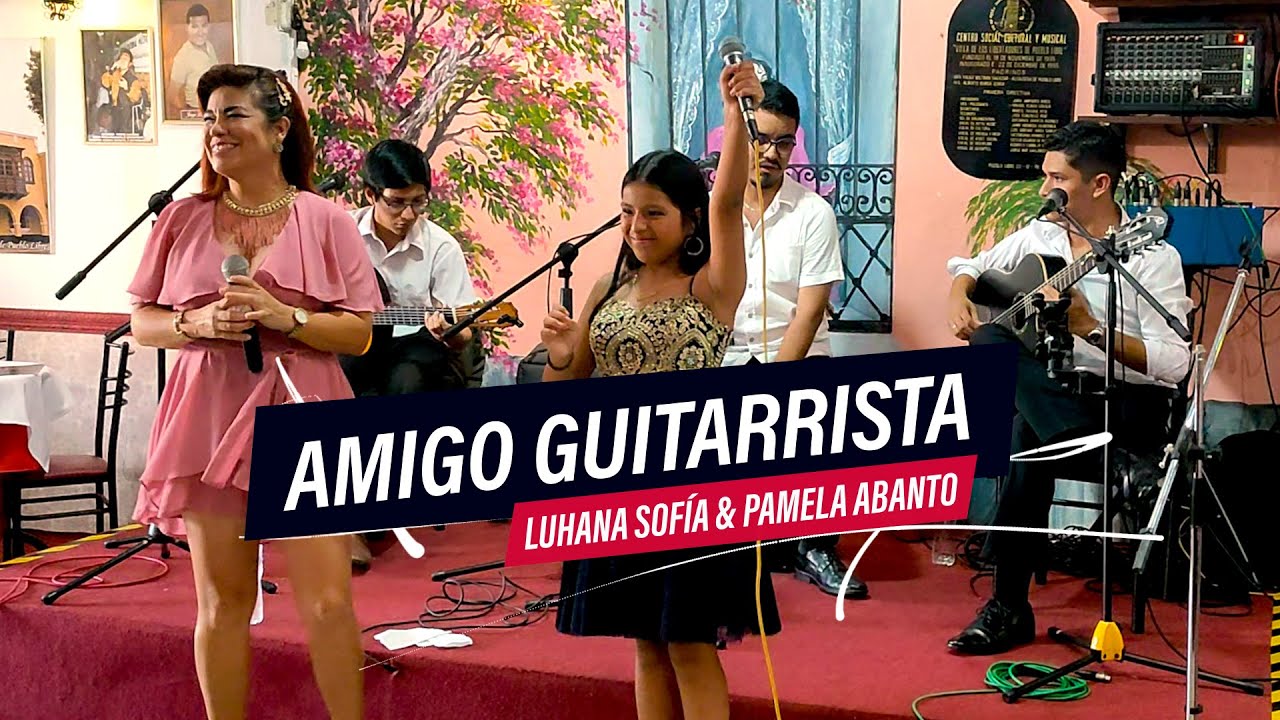Amigo guitarrista | Luhana Sofía & Pamela Abanto
