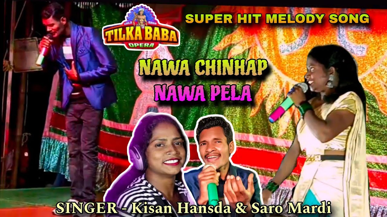 Tilka Baba Opera Melody Song/Nawa Chinhap Nawa Pela / Kisan Hansda & Saro /#youtube #viral #trending