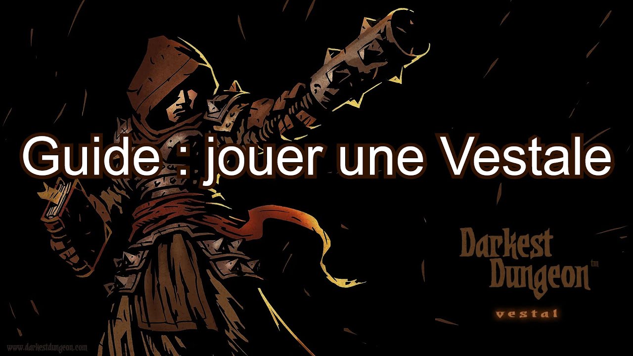 Darkest Dungeon - Jouer une Vestale (guide 2025)
