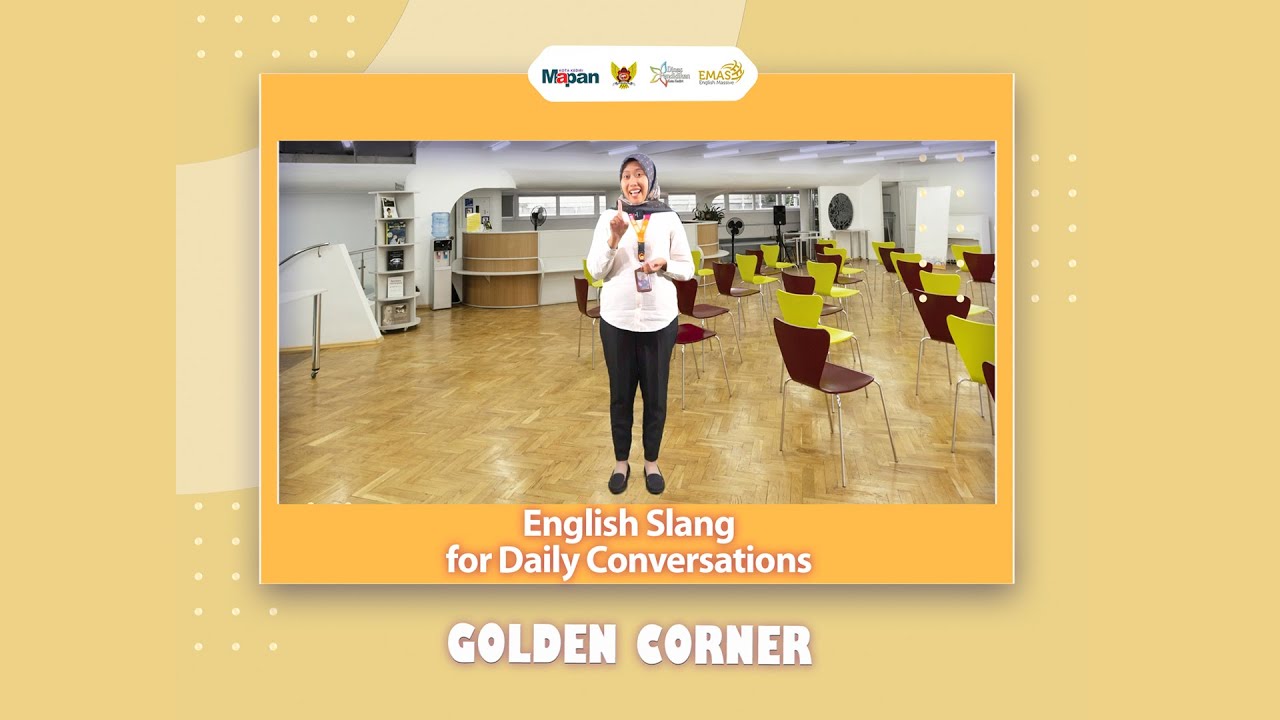 English slang for daily conversations || EMAS Kediri - Golden Corner