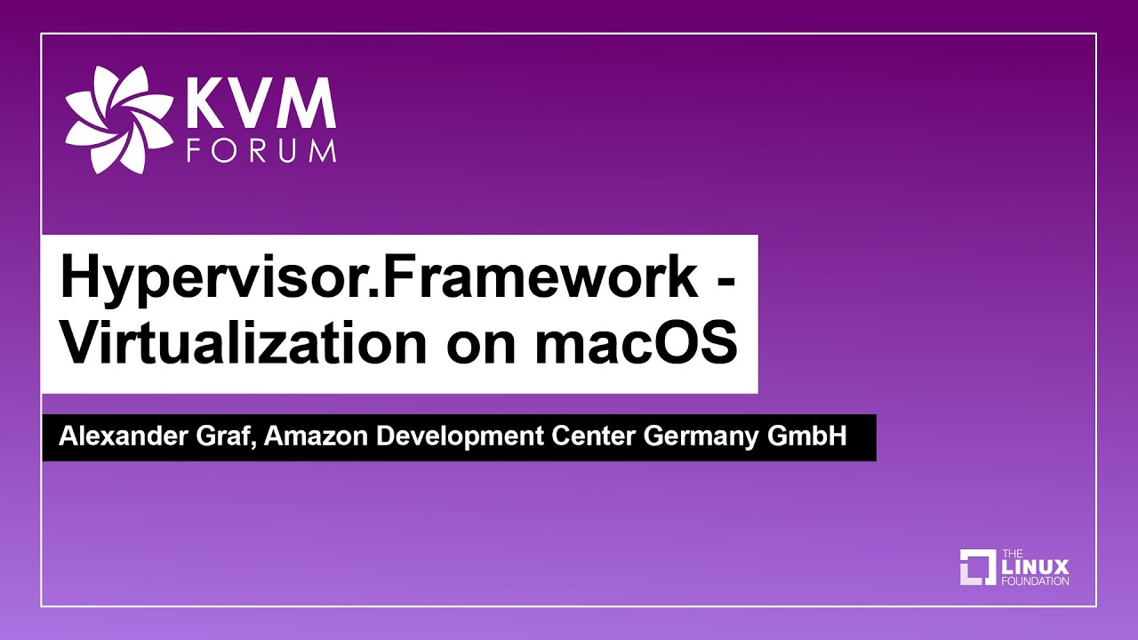 Hypervisor.Framework — Виртуализация в macOS — Александр Граф, Amazon
