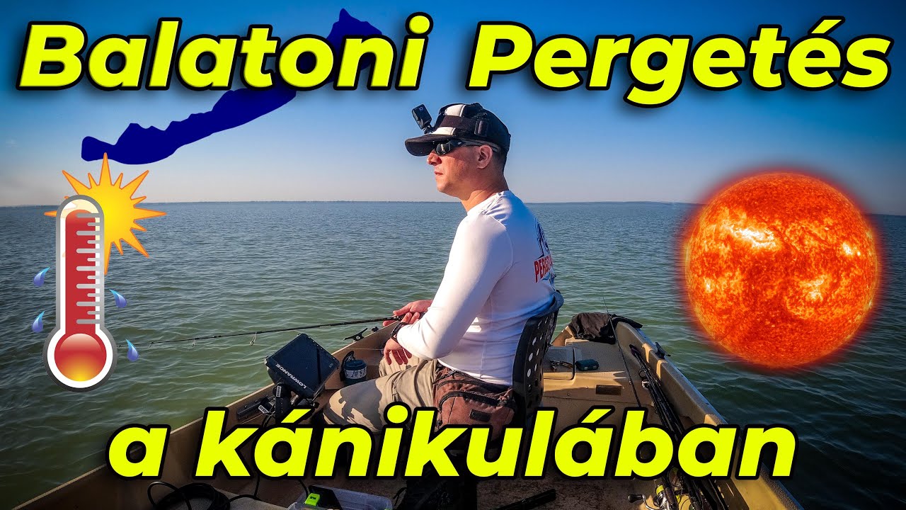Balatoni Pergetés a Kánikulában - Summer Fishing on lake Balaton