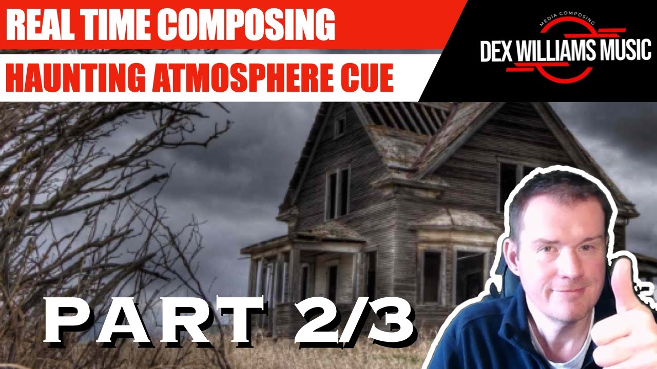 How To Compose a HAUNTING ATMOSPHERE Cue - Part 2/3