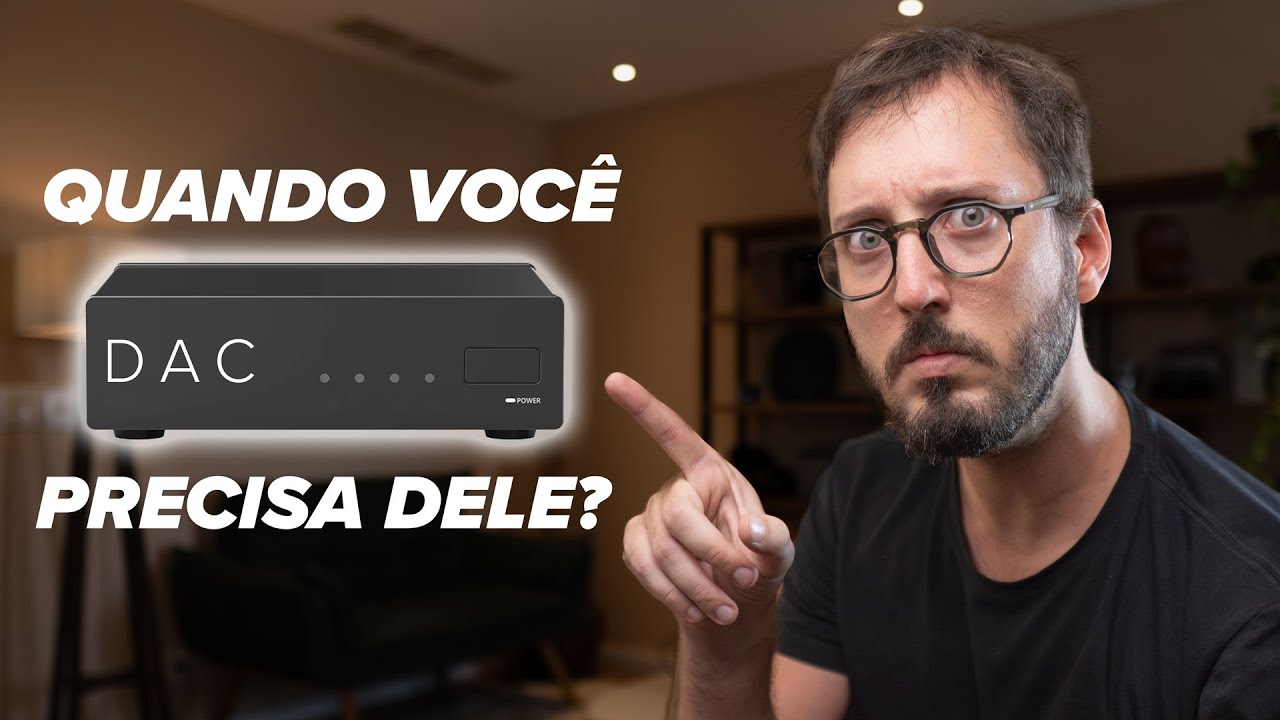 Quando você PRECISA de um DAC? Q&A nº55!