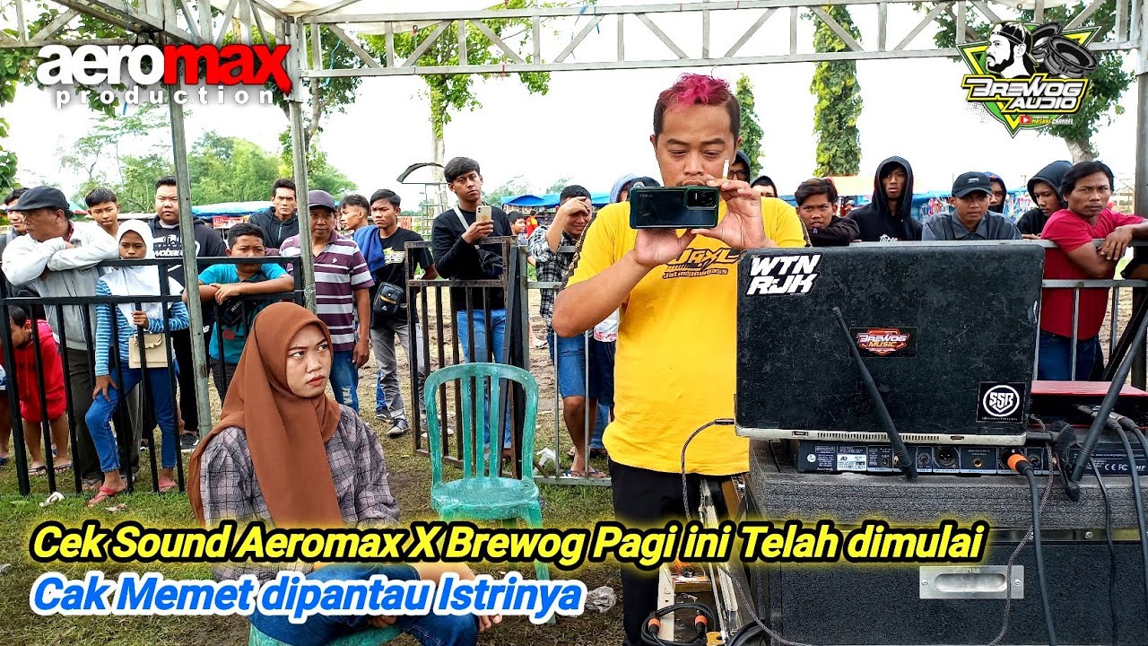 Cak Memet dipantau Istri di Cek Sound Hari ke3 Aeromax X Brewog