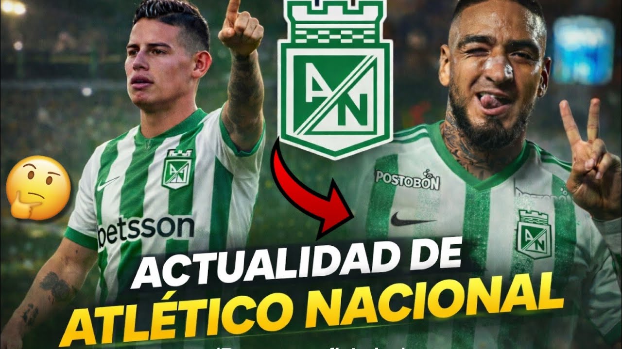 ACTUALIDAD DE ATLÉTICO NACIONAL (Fichajes, rumores, posibles regresos)🇳🇬