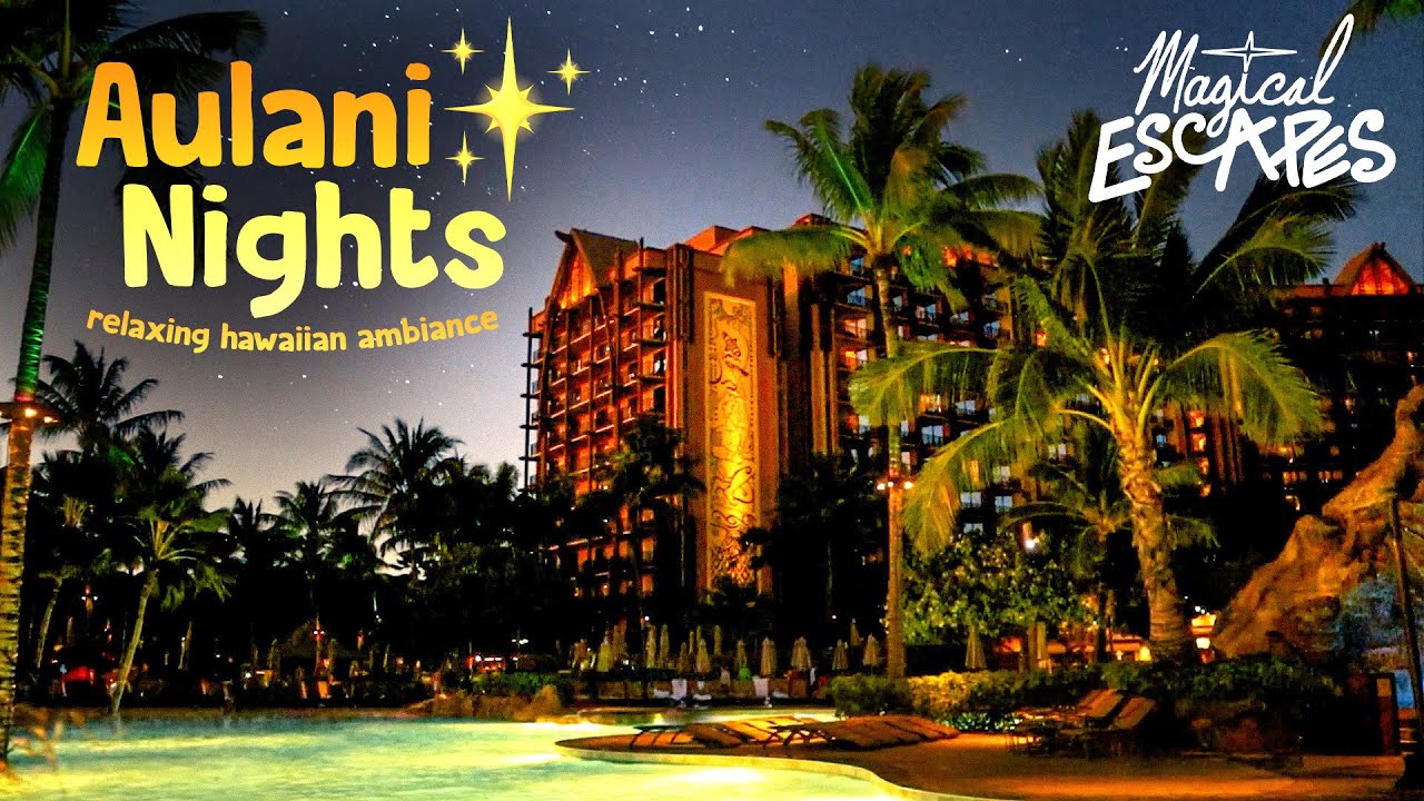 Aulani Nights by the Poolside - Disney Hawaiian Resort Ambience | Relax, Study, Sleep