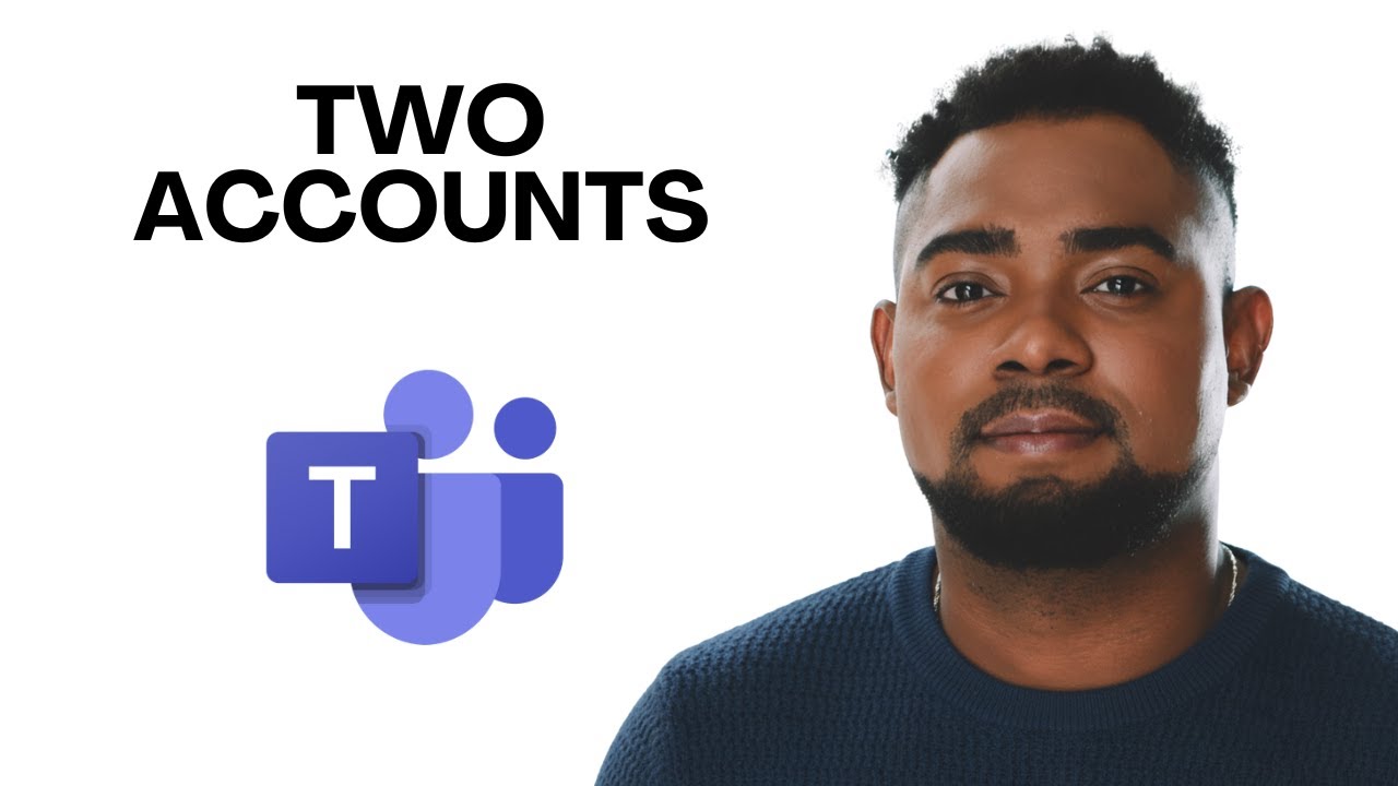 How to Add a Second Microsoft Teams Account (Step-by-Step Guide)