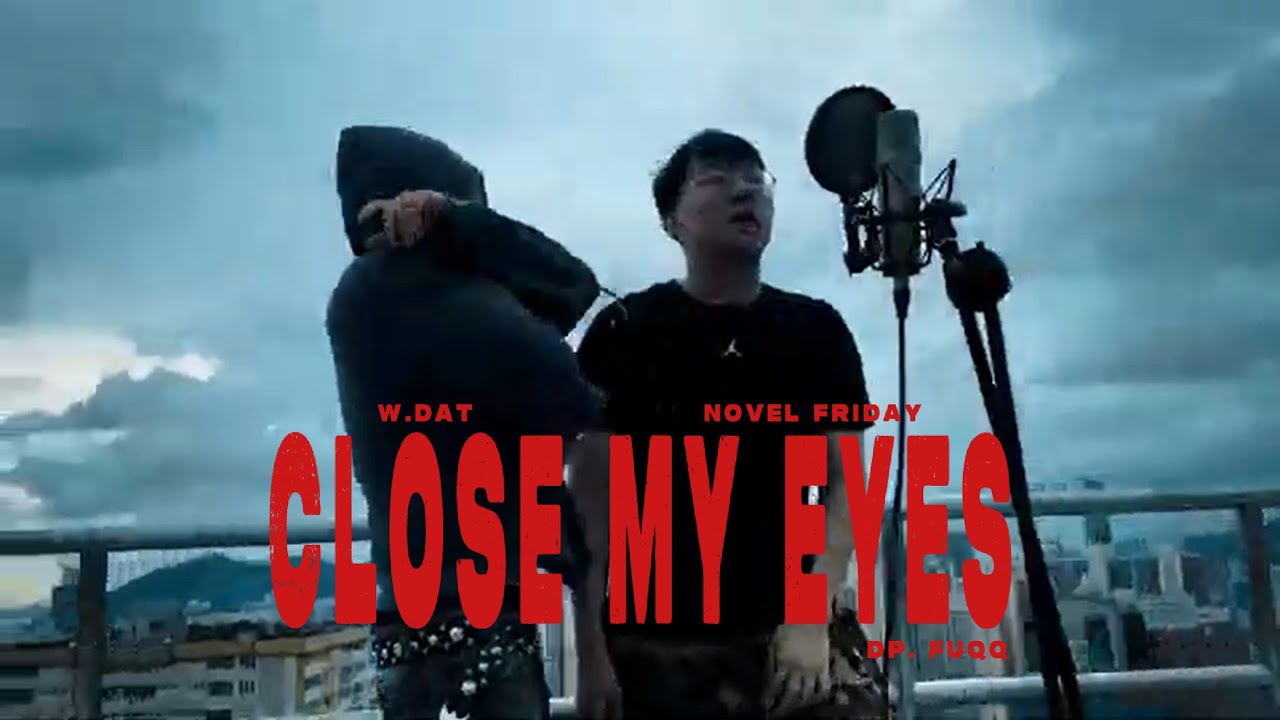 W.DAT ft. Novel Friday - Close My Eyes