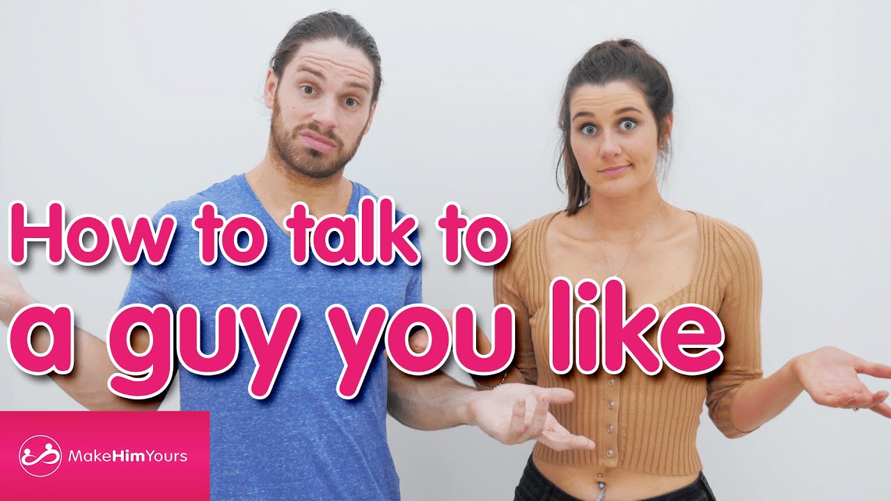 How To Talk To A Guy You Like