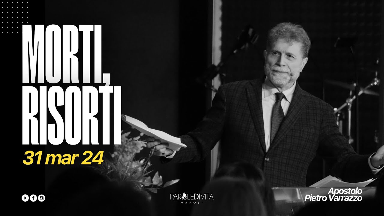 Morti, Risorti | Apostolo Pietro Varrazzo | Dom 31 Mar 2024