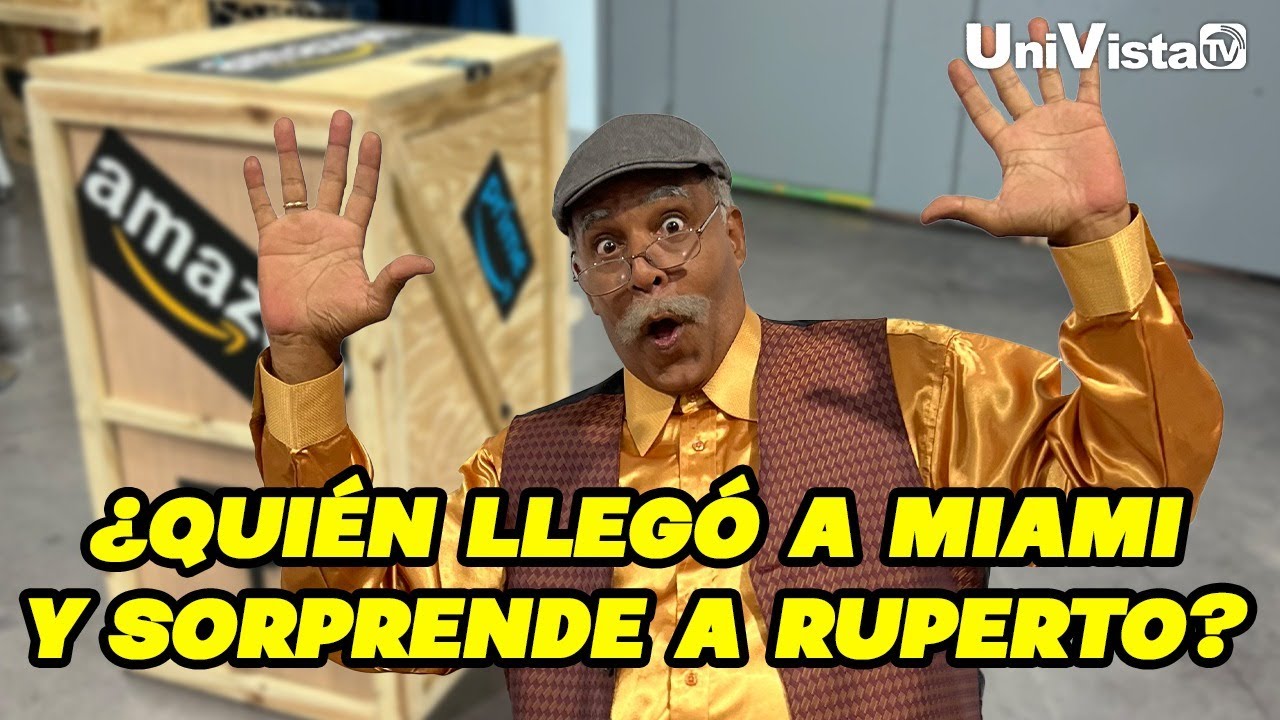 Tremenda sorpresa recibe Ruperto I UniVista TV