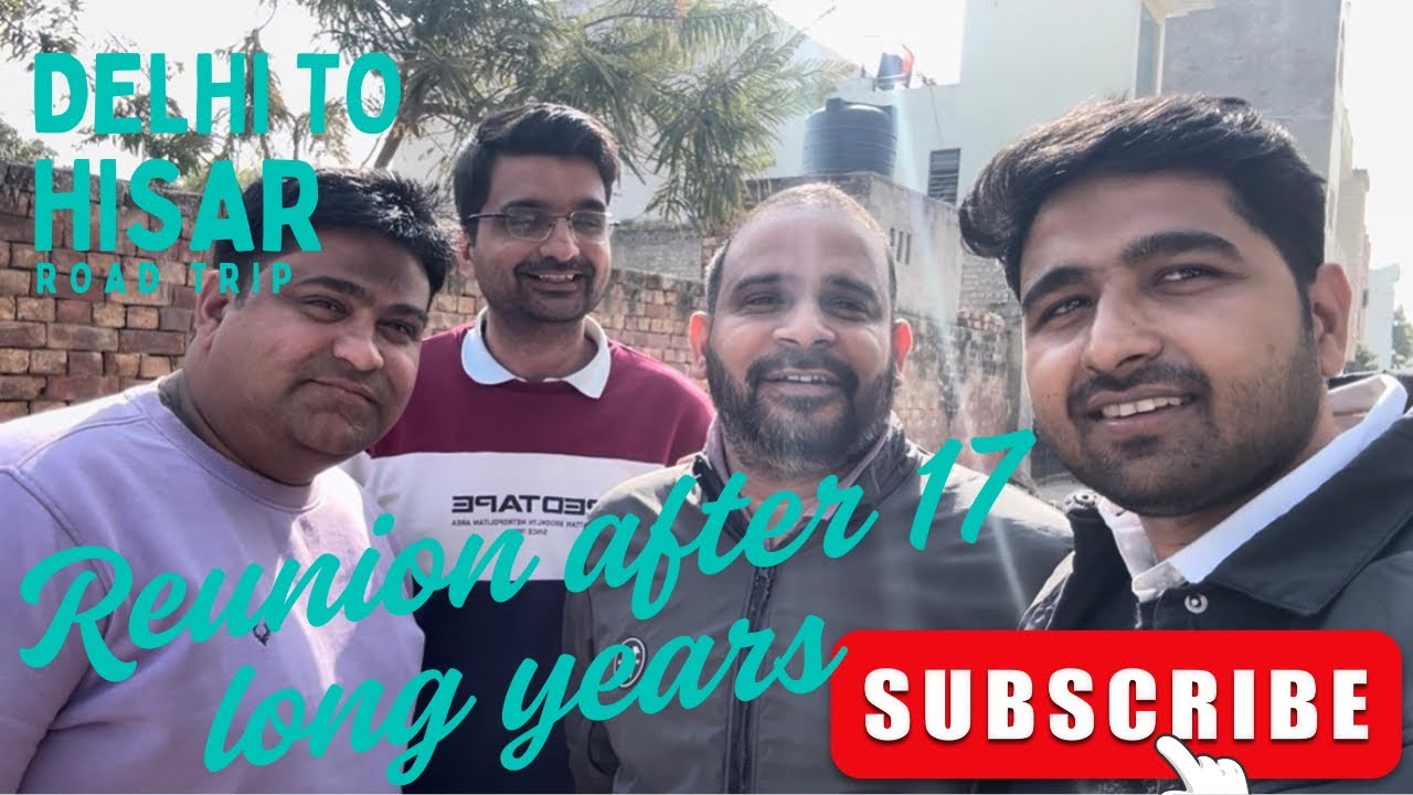17 साल बाद दोस्तों से मुलाकात | दिल्ली से हिसार रोड ट्रिप | Friendship Reunion Vlog