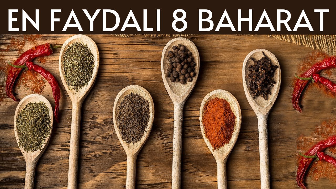 EN FAYDALI 8 BAHARAT l BAHARAT ÇEŞİTLERİ l BAHARATLAR