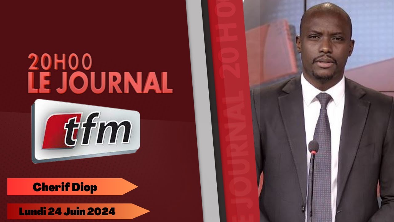 JT Français 20h du 24 Juin 2024 présenté par Cherif Diop