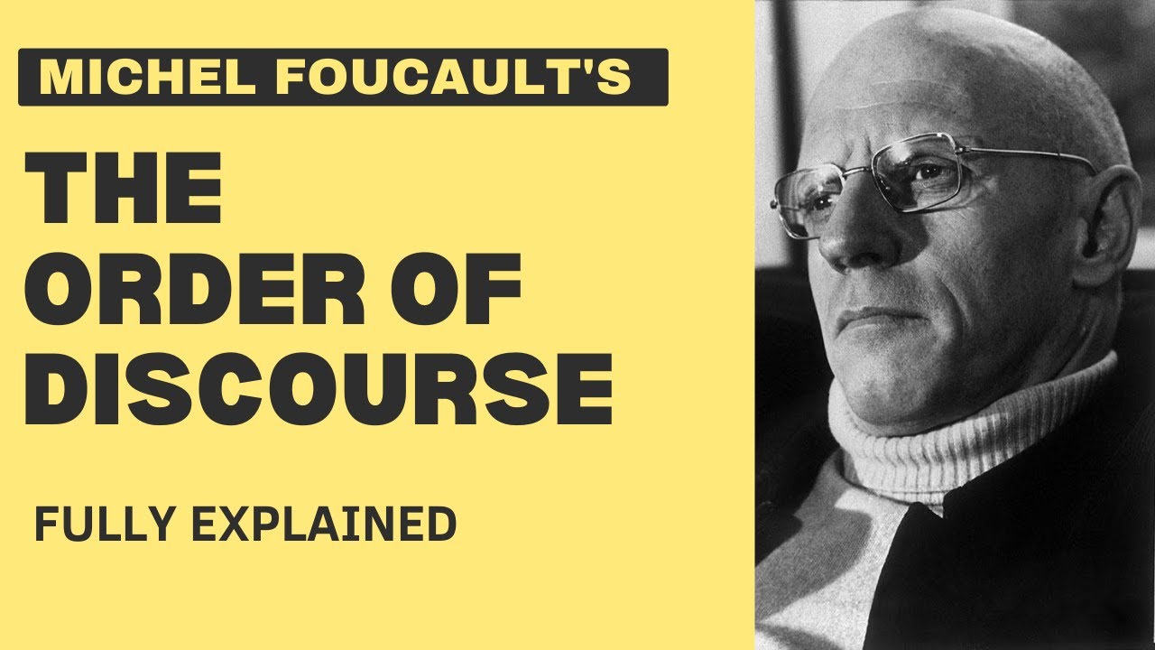 Michel Foucault: The Order of Discourse - Summary Explained