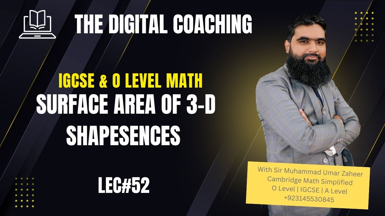 Lec 52 || Surface Area of 3-D Shapes || IGCSE & O Level Math || The Digital Coaching