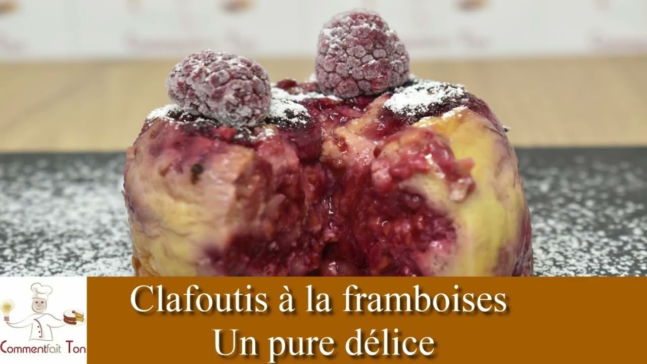 Clafoutis aux framboises  - recette de clafoutis aux fruits facile et délicieux