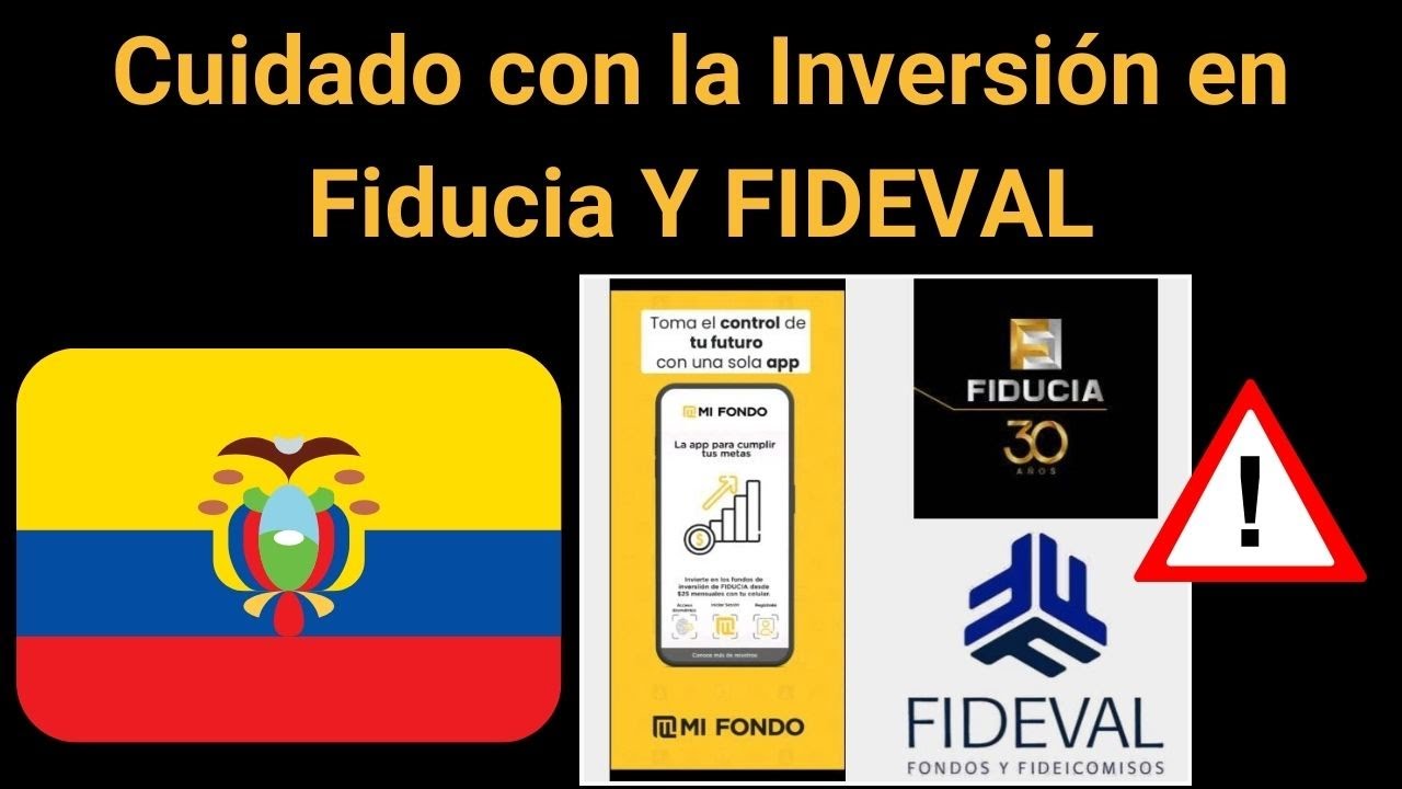 Ten Cuidado al Invertir con Fiducia Y FIDEVAL en Ecuador - Alternativas a estos fondos de Inversión