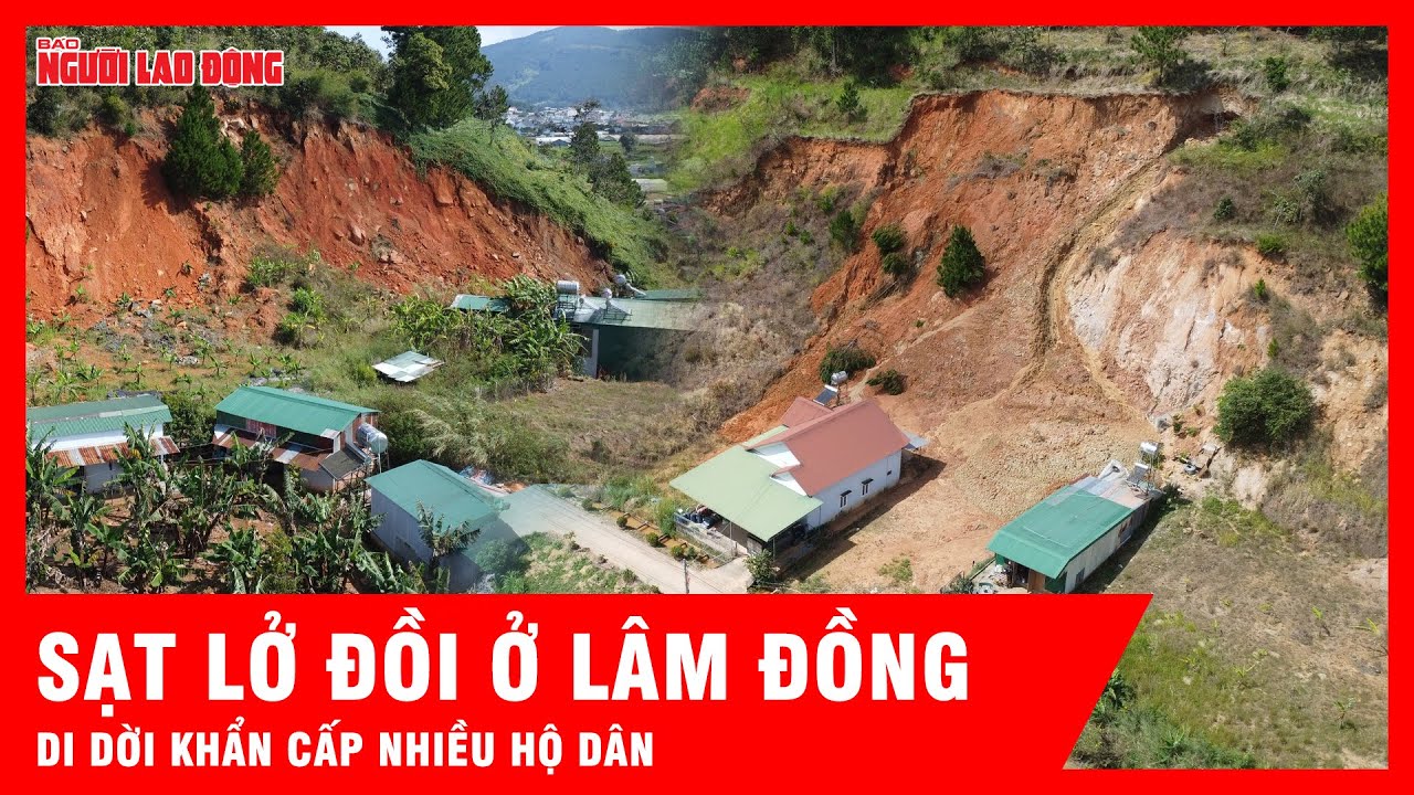 Hiện trường sạt lở đồi ở Lâm Đồng, di dời khẩn cấp nhiều hộ dân | Tin tức