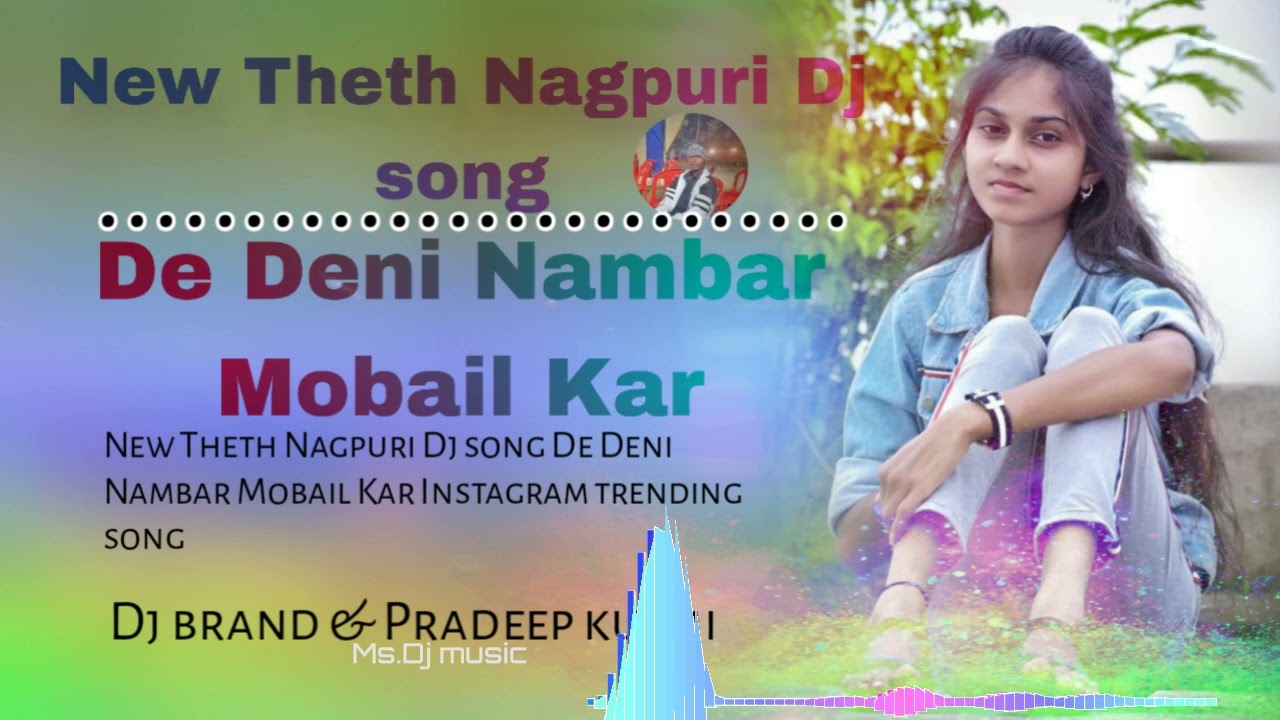 New Theth Nagpuri Dj song De Deni Nambar Mobail Kar Instagram trending song 2026/27.