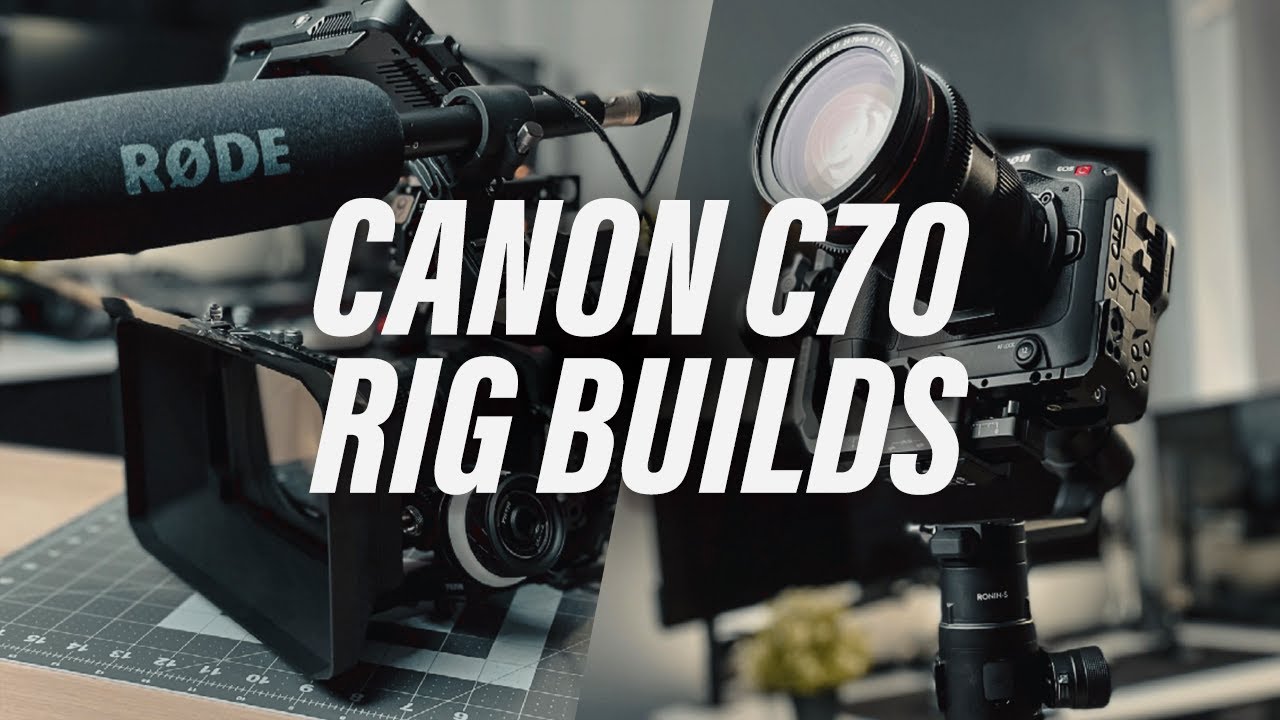 CANON C70 | RIG BUILDS  - ft. TILTA