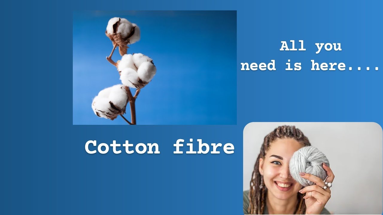 COTTON FIBRE ||Classification of Textile fibre and overview on cotton fibre|| Chapter 01