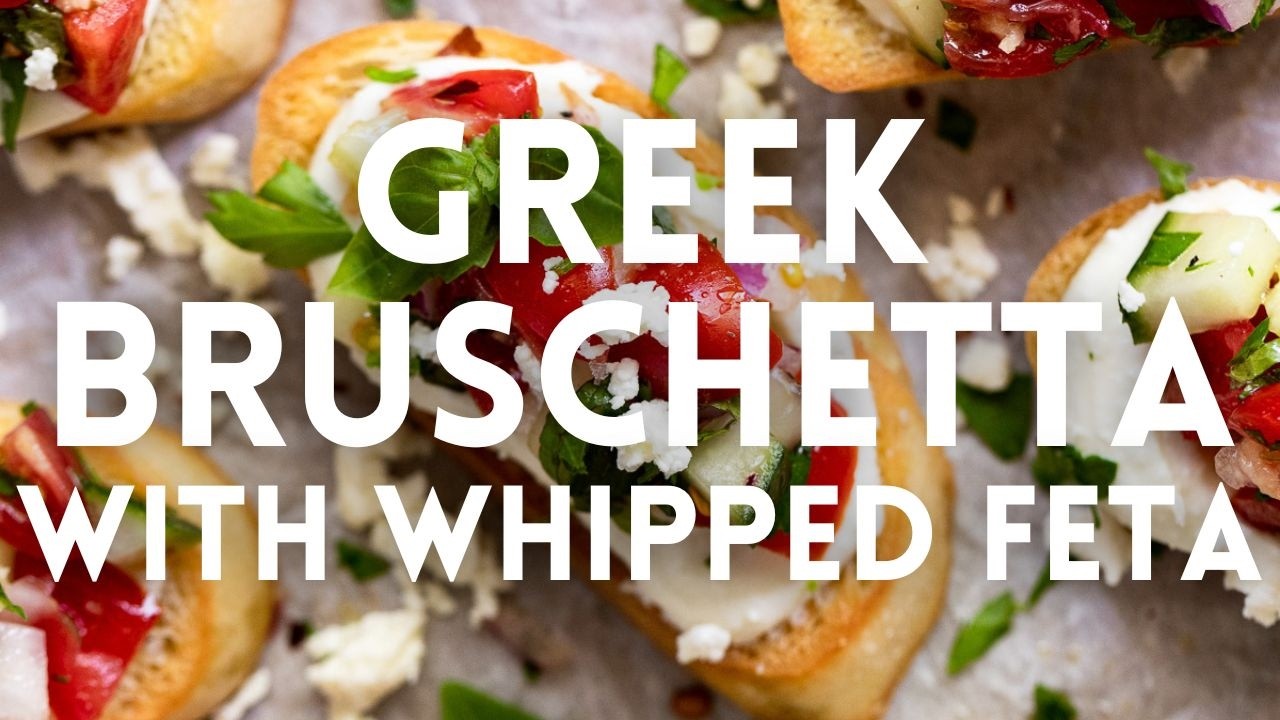 SUPER EASY Greek Bruschetta with Whipped Feta